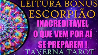 🔴BONUS ESCORPIÃO •INACREDITÁVEL O QUE VEM POR AÍ SCORPION✨☄️ ! SE PREPARE! 😃💐• #escorpiao