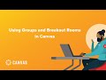 Using Groups and Breakout Rooms in Canvas