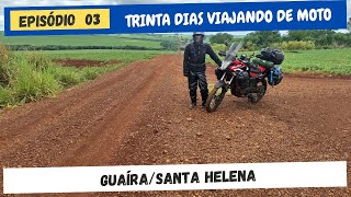 Episódio 03 - Trinta dias viajando de moto (MS/PR/SC/RS)