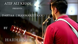 Daryaa | Manmarziyaan| Shahid Mallya | Haider Saif | Mohsin Khan. Live Cover