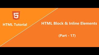 HTML Block & Inline Elements - Part 17 | HTML Tutorial
