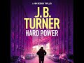 J B Turner - Hard Power - Jon Reznick #12 | Audiobook Mystery, Thriller & Suspense