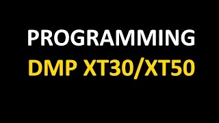 DMP XT30 / XT50 Programming Tutorial