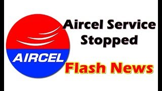 Flash News: Aircel Stopped their Service #MMTECH