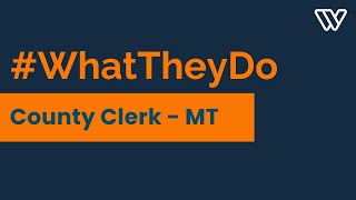 #What They Do: County Clerk - Montana