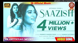 Saazish (Official Video)- Afsana Khan Ft Sawan Rupowali _ Tee Kay -Raja Sharma- New Hindi Songs 2021