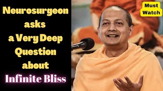 Neurosurgeon asks a Very Deep Question on Bliss | Wonderful reply by Swami Sarvapriyananda