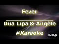 Dua Lipa & Angèle - Fever (Karaoke)