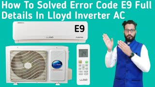 Lloyd Inverter AC E9 Error Code || How To Solve Error Code E9 In Lloyd Inverter AC