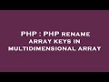 PHP : PHP rename array keys in multidimensional array