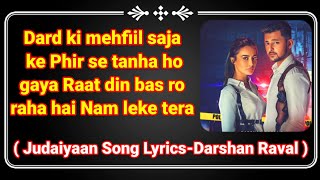 Judaiyaan Lyrics-Darshan Raval ll Judaiyaan Song Lyrics ll Judaiyaan Song Lyrical