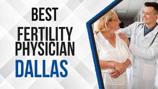 Fertility Physician in Dallas, United States