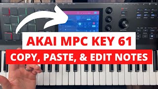 Akai MPC Key 61 Quick Tip - Copy, Paste, & Edit Notes