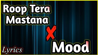 Roop Tera Mastana X Mood ( Lyrics ) ll Shadow Entertainment