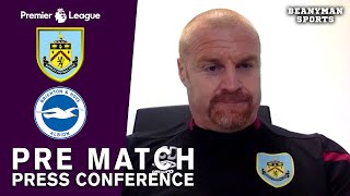 Sean Dyche - Burnley v Brighton - FULL Pre-Match Press Conference