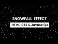 Snowfall Effect | Canvas & Javascript Project