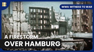 Hamburg's Firestorm - WWII: Witness to War - S01 EP105 - History Documentary