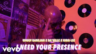 da'ville, Kidd Lee, Wingy Danejah - I Need Your Presence