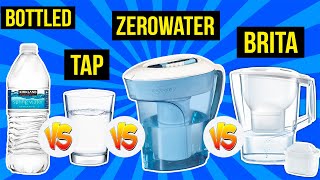 ZEROWATER Vs Brita Vs Bottled Vs Tap Water - Which Is Better?