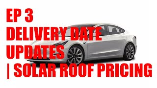 Ep 3 |Tesla - Update on Tesla Model 3 | Tesla Solar Roof | Tesla Solar Panel | Model 3 Accessories