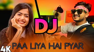 Paa Liya Hai Pyar Tera DJ 2024 Song 4k Hard Bass DJ Akter