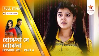 Best of Bojhena Se Bojhena | Episode 723 | Part A