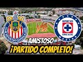 CHIVAS vs CRUZ AZUL 3-3 PARTIDO COMPLETO y PENALES | AMISTOSO COPA POR LA PAZ