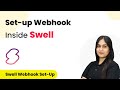 How to Set-Up Webhook Inside Swell?