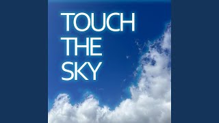 Touch The Sky