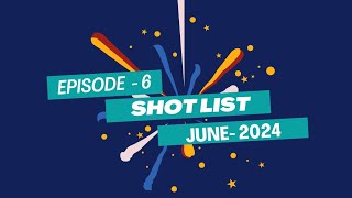 Shot List Episode 6 | Shot List June 2024