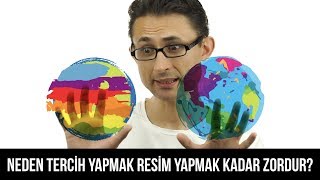 Neden meslek tercihi yapmak resim yapmak kadar zordur?