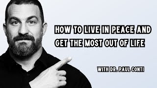 How To Live In PEACE And Make The Most Of LIFE | Andrew Huberman, Paul Conti