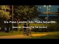 Vionita - Dia Masa Lalumu, Aku Masa Depanmu (Speed Up + Reverb) Tik Tok Version