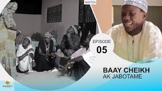 BAAY CHEIKH AK JABOTAME - Episode 5