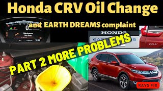 Honda CR V oil change and Earth Dream Complaint part 2 more problems