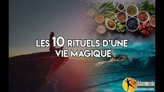 Les 10 Rituels de la vie Magique