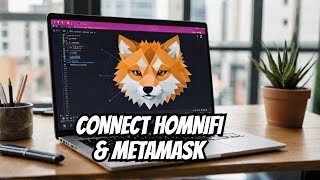 Connect Homnifi to MetaMask: The Ultimate Guide