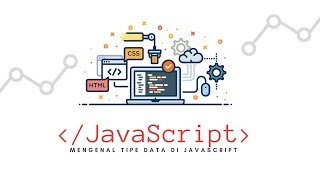 Modern JavaScript Tutorial - 03 Memahami Tipe Data di JavaScript