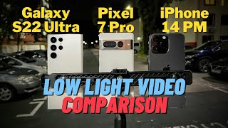 The New King? Pixel 7 Pro vs iPhone 14 Pro Max vs Galaxy S22 Ultra 4K low light video comparison