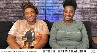 You Should Take A Solo Trip At Least Once! | Episode 121: Let's Talk Recent Adventures | Hey Fave!