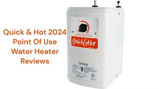 HvacRepairGuy 2024 Quick \u0026 Hot Brand Point Of Use Water Heater Reviews