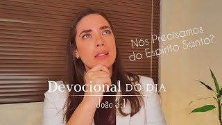 DEVOCIONAL | Nós Precisamos do Espírito Santo!