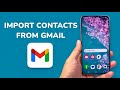 How To Import Contacts From Gmail To Android