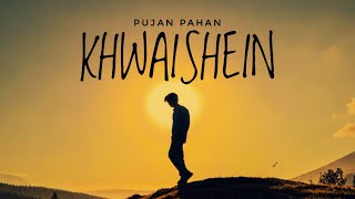 KHWAISHEIN | Pujan Pahan | (Prod:- autrioly)