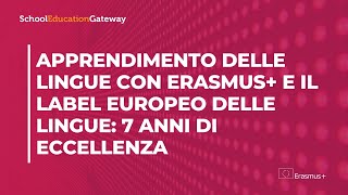 7 anni di eccellenza: Apprendimento delle lingue con Erasmus+ e il Label Europeo delle Lingue