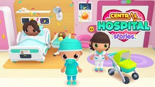 Central Hospital Stories | Toddlers Game #3 (Android Gameplay) | Cute Little Games