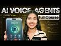 AI Voice Agents Full Course 2026: Beginner's to Advanced