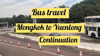 BUS TRAVEL ,Mongkok to Yuenlong #hk