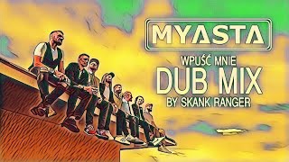 Myasta - Wpuść Mnie (Dub version by Skank Ranger)