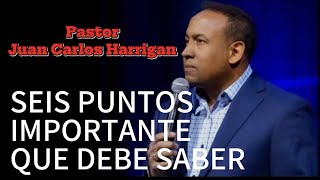 PASTOR JUAN CARLOS HARRIGAN/SEIS PUNTOS IMPORTANTES QUE DEBE SABER 🙌🔥🪔